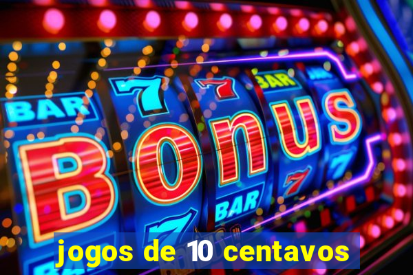 jogos de 10 centavos